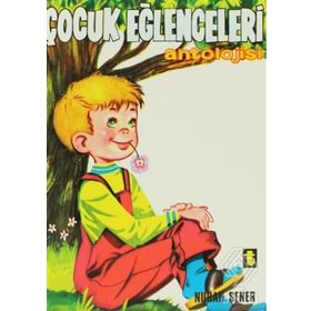 ÇOCUK EĞLENCELERİ ANTOLOJISI - NURAN ŞENER