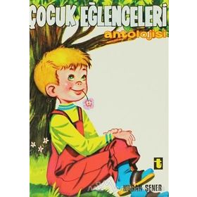 ÇOCUK EĞLENCELERİ ANTOLOJISI - NURAN ŞENER