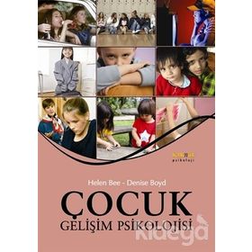 ÇOCUK GELİŞİM PSIKOLOJISI - HELEN BEE;DENISE BOYD