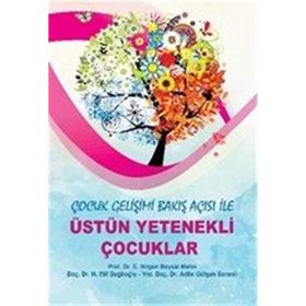 Çocuk Gelişimi Bakış Açısı ile Üstün Yetenekli Çocuklar - Adile Gülşah Saranlı