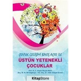 Çocuk Gelişimi Bakış Açısı ile Üstün Yetenekli Çocuklar - Adile Gülşah Saranlı