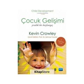 Çocuk Gelişimi Pratik Bir Başlangıç - Kevin Crowley