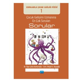 Çocuk Gelişimi Uzmanına En Çok Sorulan Sorular Sorularla Çocuk Sağlığı Dizisi Nobel Akademik Yayıncılık