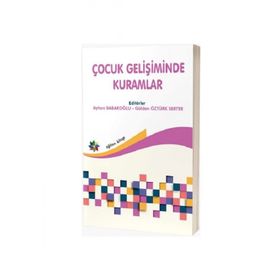 Çocuk Gelişiminde Kuramlar - Ayhan Barbaroğlu - Gülden Öztürk Serter