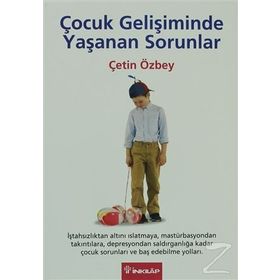 ÇOCUK GELİŞİMİNDE YAŞANAN SORUNLAR - ÇETİN ÖZBEY