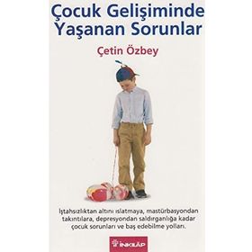 ÇOCUK GELİŞİMİNDE YAŞANAN SORUNLAR - ÇETİN ÖZBEY