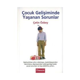 ÇOCUK GELİŞİMİNDE YAŞANAN SORUNLAR - ÇETİN ÖZBEY