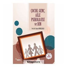 Çocuk, Genç, Aile Psikolojisi ve Din Hayati Hökelekli Dem Yayınları