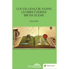 Çocuk-Gençlik Yazını Çevirisi Üzerine Bir İnceleme - Derya Oğuz