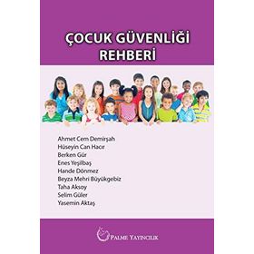 Çocuk Güvenliği Rehberi - Palme Yayınları