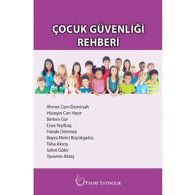 Çocuk Güvenliği Rehberi - Palme Yayınları
