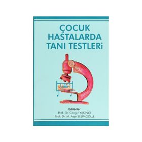 ÇOCUK HASTALARDA TANI TESTLERI - CENGIZ YAKINCI;AYŞE SELİMOĞLU