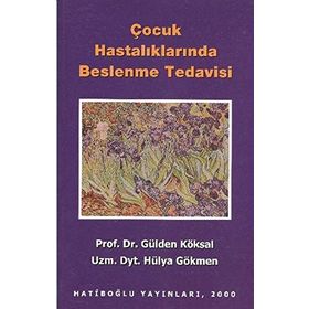 ÇOCUK HASTALIKLARINDA BESLENME TEDAVISI - GÜLDEN KÖKSAL