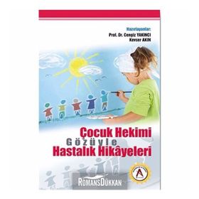 Çocuk Hekimi Gözüyle Hastalık Hikayeleri - Cengiz Yakıncı
