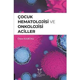 Çocuk Hematolojisi Ve Onkolojisi Aciller - Ömer Kartal