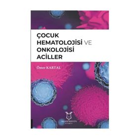 Çocuk Hematolojisi Ve Onkolojisi Aciller - Ömer Kartal