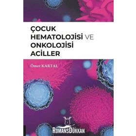 Çocuk Hematolojisi Ve Onkolojisi Aciller - Ömer Kartal