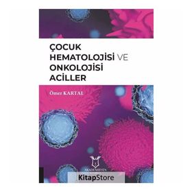 Çocuk Hematolojisi Ve Onkolojisi Aciller - Ömer Kartal