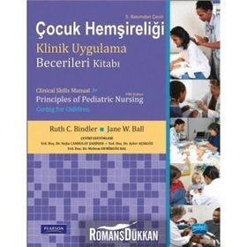 Çocuk Hemşireliği Klinik Uygulama Becerileri Kitabı - Jane W. Ball Ruth C. Mcgillis Bindler Marcia L. London Michele R. Davidson