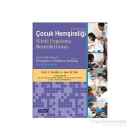Çocuk Hemşireliği Klinik Uygulama Becerileri Kitabı - Jane W. Ball Ruth C. Mcgillis Bindler Marcia L. London Michele R. Davidson