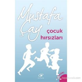 ÇOCUK HIRSIZLARI - MUSTAFA ÇAY