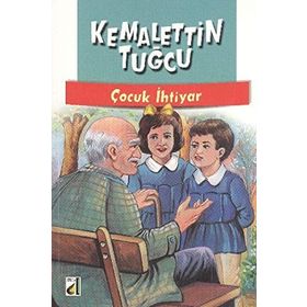 ÇOCUK İHTIYAR - KEMALETTIN TUĞCU