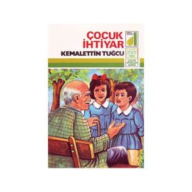 ÇOCUK İHTIYAR - KEMALETTIN TUĞCU