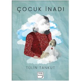 Çocuk İnadı Tülin Tankut