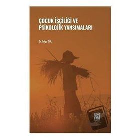 Çocuk İşçiliği ve Psikolojik Yansımaları - Tolga Gül