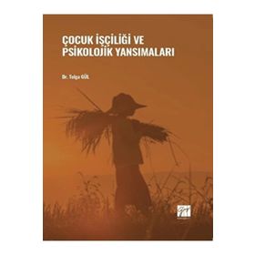 Çocuk İşçiliği ve Psikolojik Yansımaları - Tolga Gül