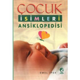 ÇOCUK İSIMLERI ANSIKLOPEDISI - EMEL İPEK