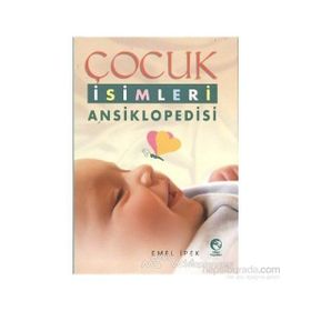 ÇOCUK İSIMLERI ANSIKLOPEDISI - EMEL İPEK