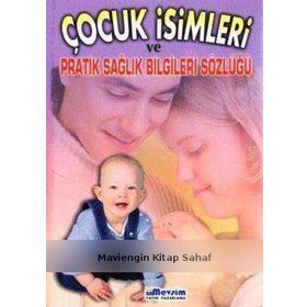 Çocuk İsimleri ve Pratik Sağlık Bilgileri Sözlüğü - Ayşe Akman Havva Kaptı