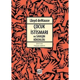 Çocuk İstismarı ve Savaşın Kökenleri-Lloyd Demause