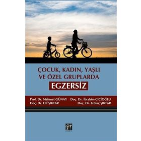 Çocuk, Kadın, Yaşlı ve Özel Gruplarda Egzersiz - Kolektif
