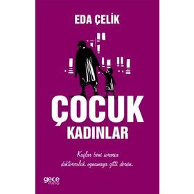 Çocuk Kadınlar - Eda Çelik