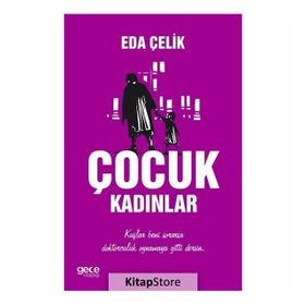 Çocuk Kadınlar - Eda Çelik