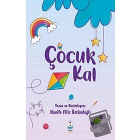 Çocuk Kal - Hanife Filiz Üstündağlı