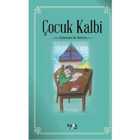 ÇOCUK KALBI DÜNYA ÇOCUK KLASIKLERI - EDMONDO DE AMICIS