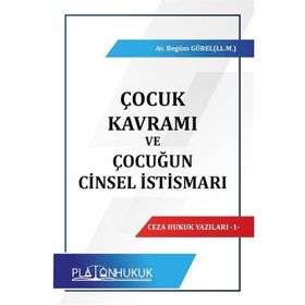 Çocuk Kavramı ve Çocuğun Cinsel İstismarı - Platon Hukuk Yayınevi