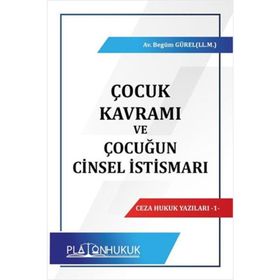 Çocuk Kavramı ve Çocuğun Cinsel İstismarı - Platon Hukuk Yayınevi
