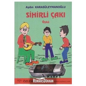 ÇOCUK KİTABI SIHIRLI ÇAKI ÖYKÜ, 9+YAŞ - AYDIN KARASÜLEYMANOĞLU