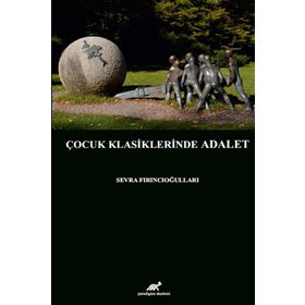 Çocuk Klasiklerinde Adalet - Sevra Fırıncıoğulları