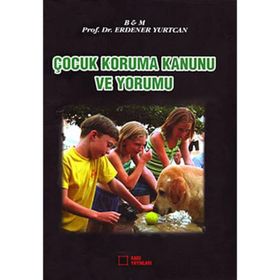 Çocuk Koruma Kanunu ve Yorumu - Endener Yurtcan