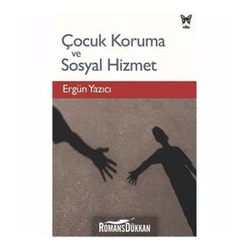 Çocuk Koruma Ve Sosyal Hizmet Ergün Yazıcı Nika Yayınevi