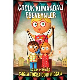 Çocuk Kumandalı Ebeveynler - Çağla Tuğba Dortluoğlu