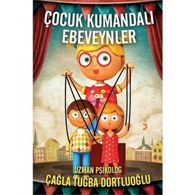 Çocuk Kumandalı Ebeveynler - Çağla Tuğba Dortluoğlu
