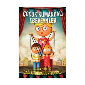 Çocuk Kumandalı Ebeveynler - Çağla Tuğba Dortluoğlu