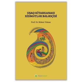 Çocuk Kütüphanesi Hizmetleri Kılavuzu - Azerice - Bülent Yılmaz