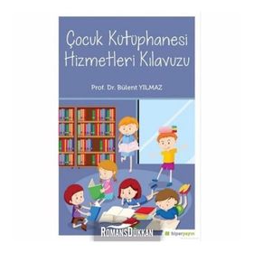 Çocuk Kütüphanesi Hizmetleri Kılavuzu - Bülent Yılmaz